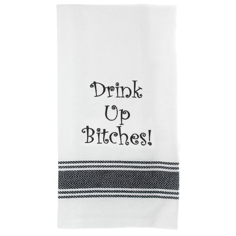 Funny Tea Towel - Drink Up Bitches