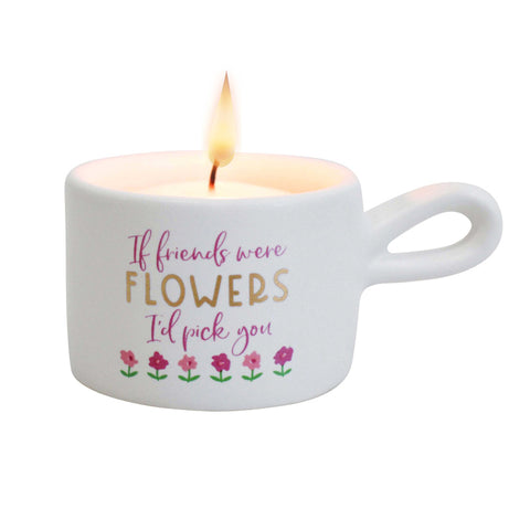 If Friends Were Flowers Tea Light Candle Holder