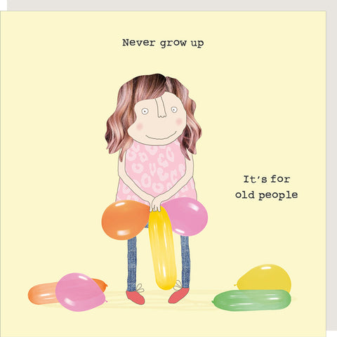 Rosie Made A Thing Birthday Card - Never Grow Up