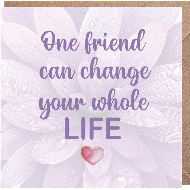 Lucy Loves Life Card - One Friend Can Change Your Whole Life