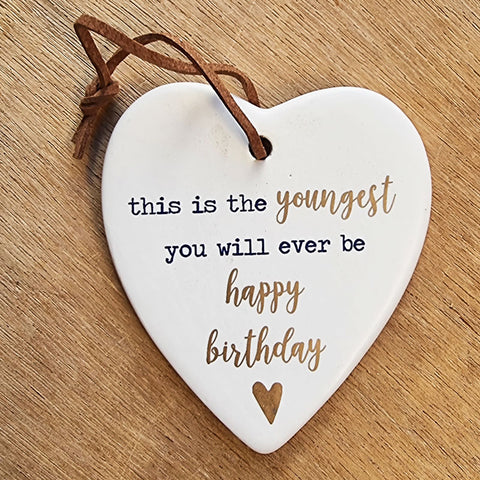 Youngest You Will Be Happy Birthday Hanging Heart Ornament
