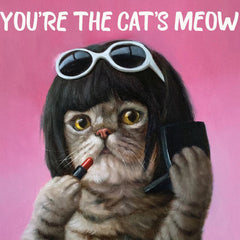 You're The Cats Meow Greeting Card