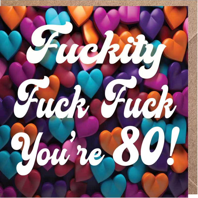Lucy Loves Life Card - F##kity F##k F##k You're Eighty