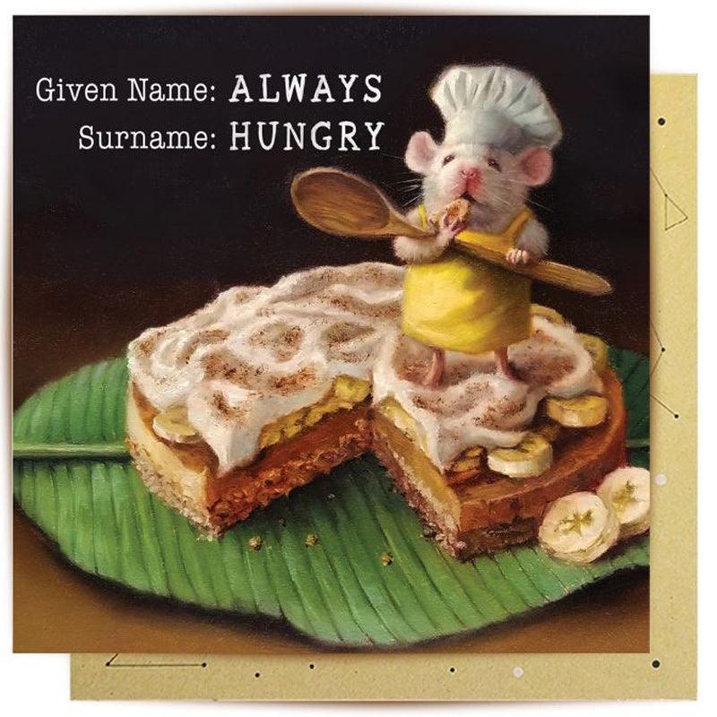 Always Hungry Greeting Card