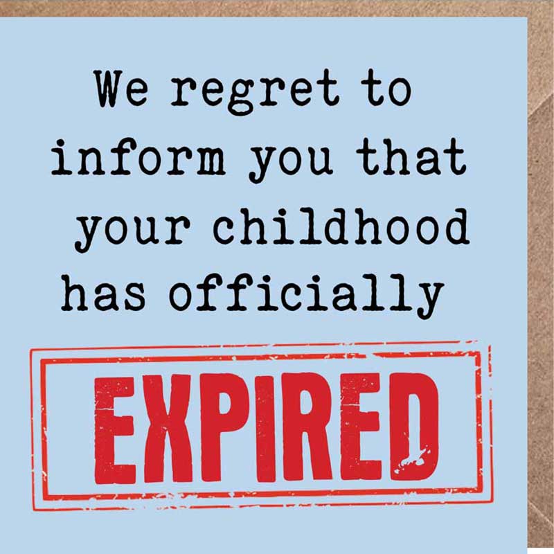 Lucy Loves Life Card - Your Childhood Has Expired