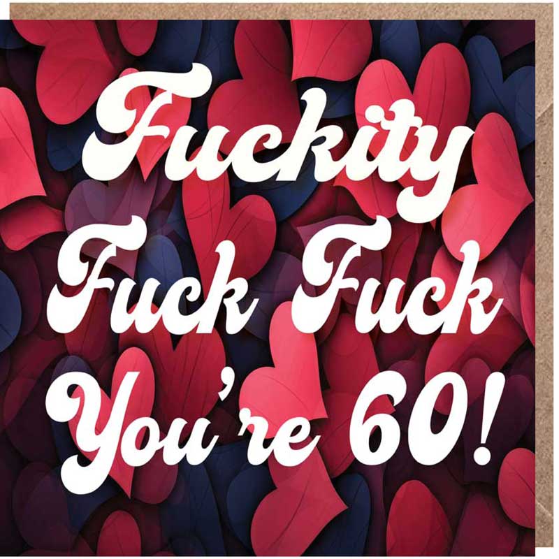 Lucy Loves Life Card - F##kity F##k F##k You're Sixty