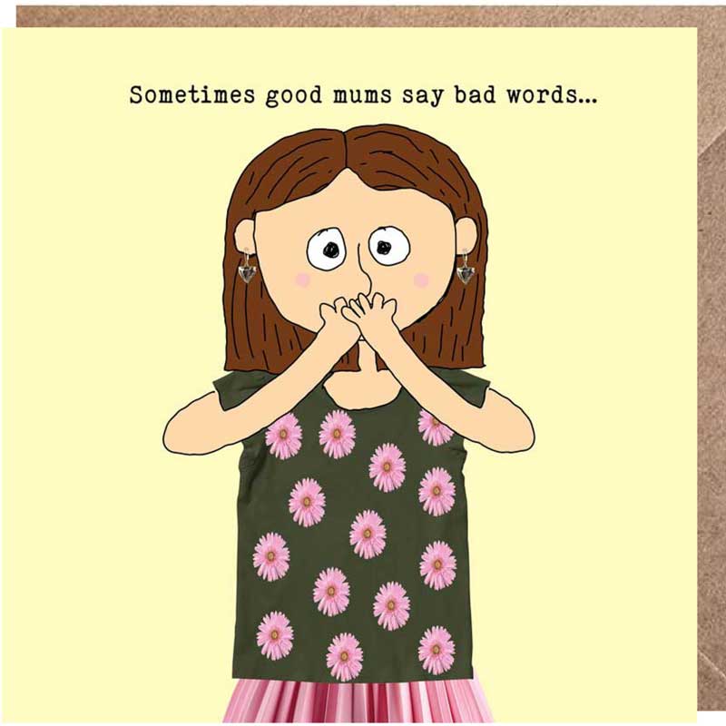 Lucy Loves Life Card - Good Mums Say Bad Words