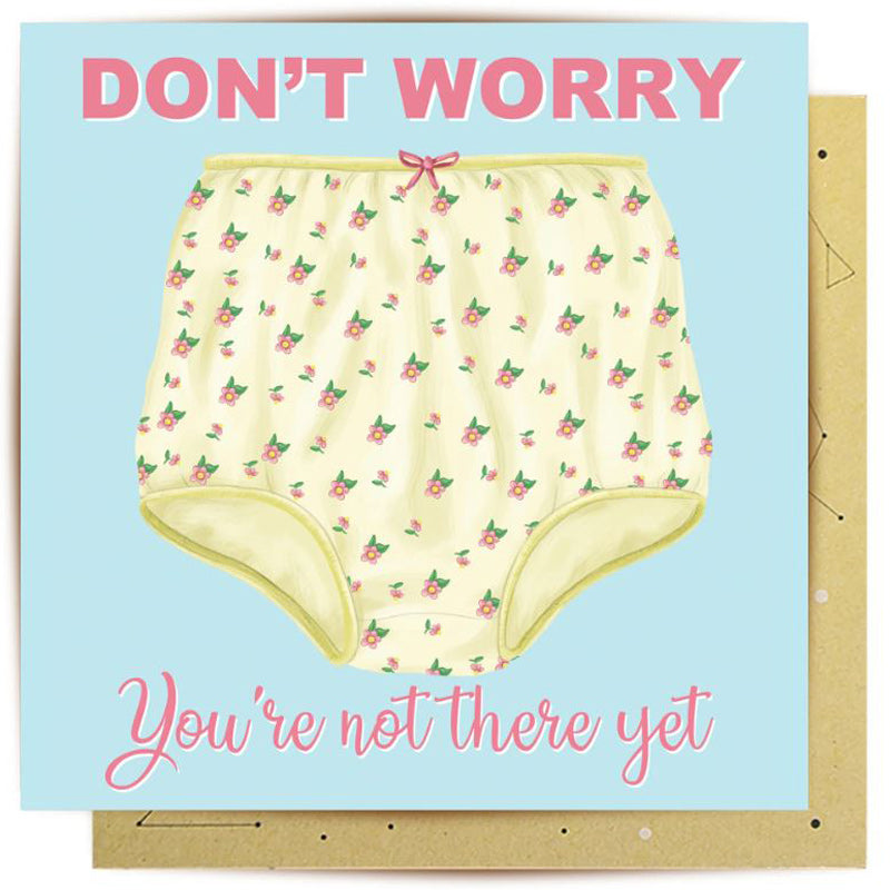 You're Not In Granny Pants Yet Greeting Card