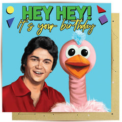 Hey Hey Its Your Birthday Greeting Card