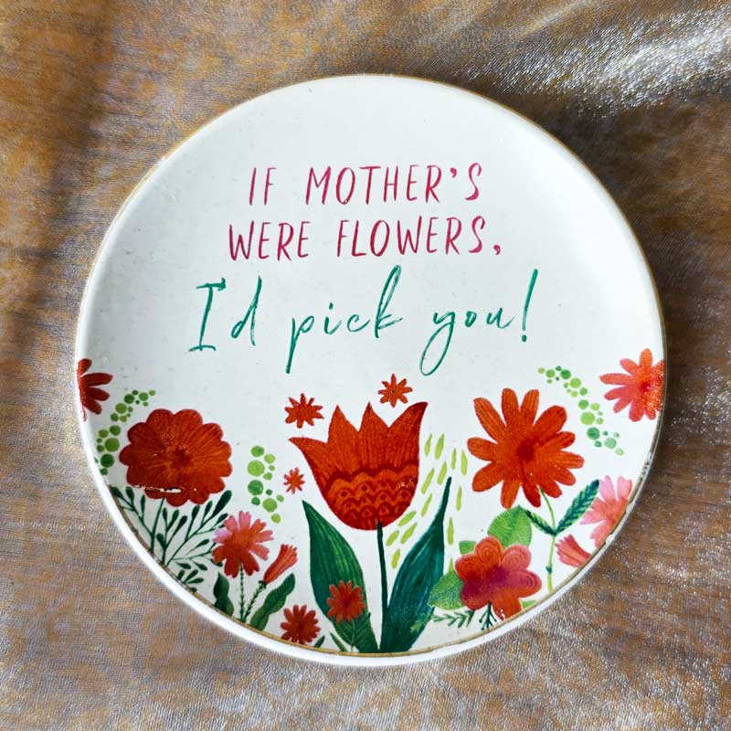 If Mum's Were Flowers I'd Pick You - Trinket Dish