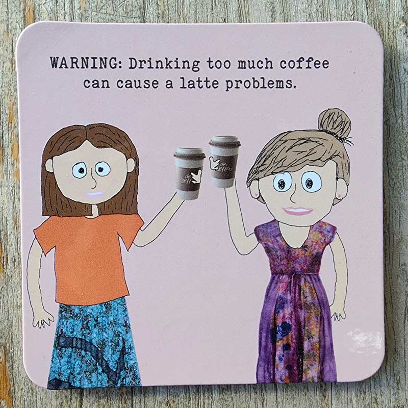 Lucy Loves Life Coaster - Latte Problems