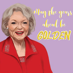 May The Years Ahead Be Golden Greeting Card