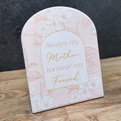 Mum Gift Plaque - Always My Mother, Forever My Friend