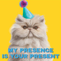My Presence Is Your Present Cat Greeting Card