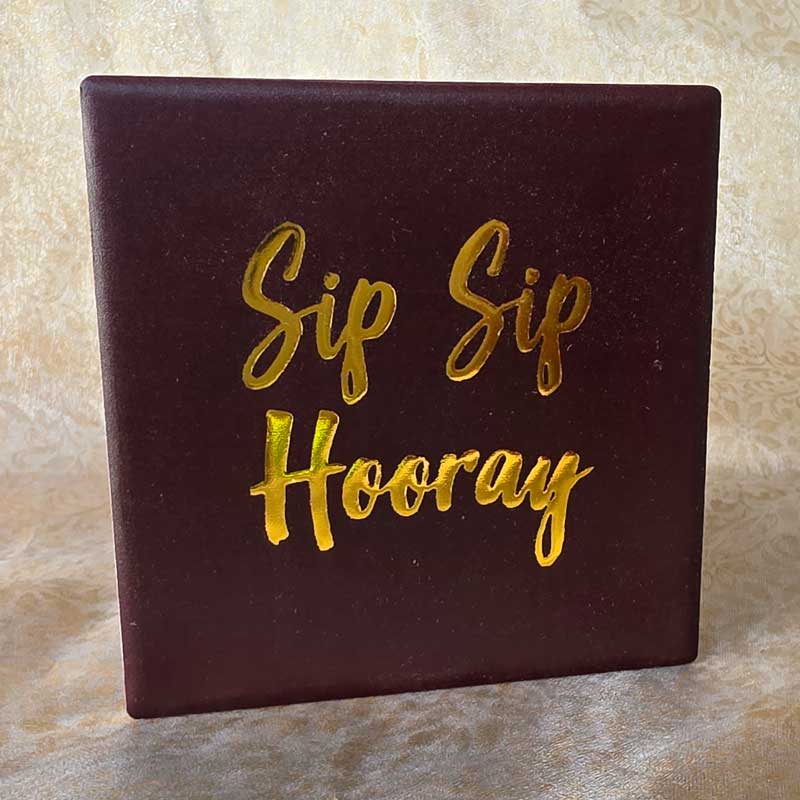 Sip Sip Hooray - Individual Coaster