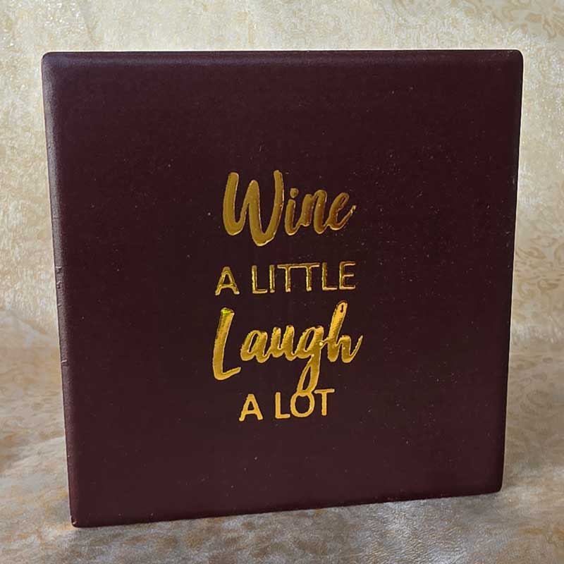 Wine A Little Laugh A Lot - Individual Coaster