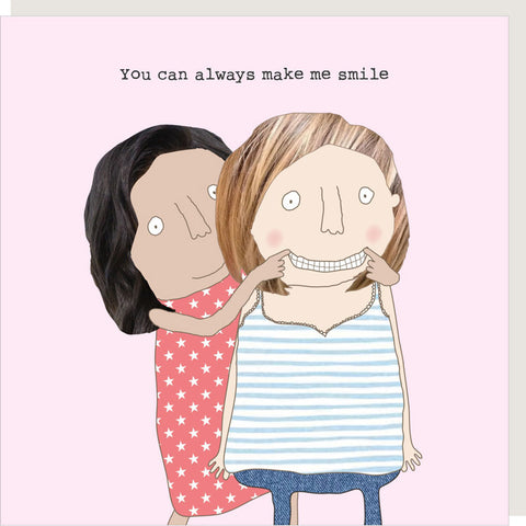 Rosie Made A Thing Card - You Can Always Make Me Smile