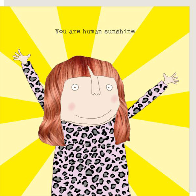 Rosie Made A Thing Card - Human Sunshine