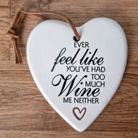 Too Much Wine Hanging Heart Ornament